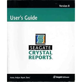 Seagate Crystal Reports 8.0 User Manual by Crystal Decisions