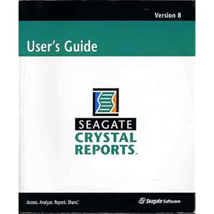 Seagate Crystal Reports 8.0 User Manual by Crystal Decisions
