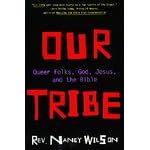Our Tribe: Queer Folks, God, Jesus, and the Bible