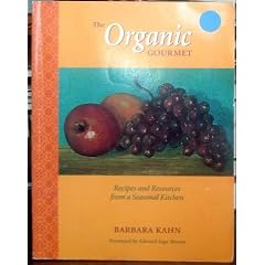 The Organic Gourmet: Recipes and Resources from a Seasonal Kitchen
