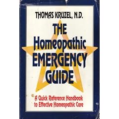 The Homeopathic Emergency Guide: A Quick Reference Guide to Accurate Homeopathic Care