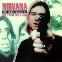 The Final Solution: Outcesticide III: Nirvana