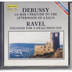 Debussy: La Mer; Prelude to the Afternoon of a Faun; Ravel: Pavanne for a Dead Princess