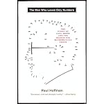 The Man Who Loved Only Numbers: The Story of Paul Erdos and the Search for Mathematical Truth book cover