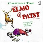 Christmas Time Featuring Elmo and Patsy and Others by 