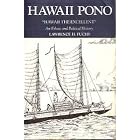 Click here to buy Hawaii Pono: An Ethnic and Political History by  Lawrence H. Fuchs.