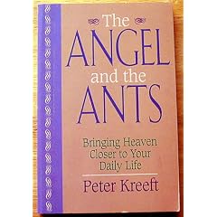 The Angel and the Ants: Bringing Heaven Closer to Your Daily Life