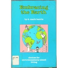 Embracing the Earth: Choices for Environmentally Sound Living