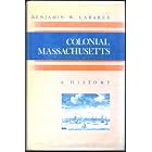 Click here to buy  Colonial Massachusetts: A History (History of the American Colonies)  by Benjamin Woods Labaree.