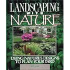 Landscaping With Nature: Using Nature's Designs to Plan Your Yard by  Jeff Cox