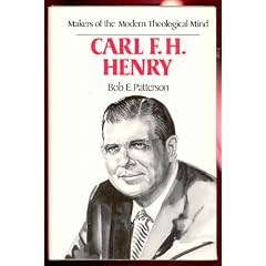 Carl F. H. Henry (Makers of the Modern Theological Mind)