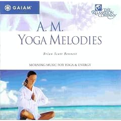 Am & Pm Yoga Melodies: Morning Music for Yoga & Energy Evening Music for Yoga & Relaxation by Brian Scott Bennett