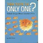 Think You're the Only One? Oddball Groups Where Outsiders Fit In book cover