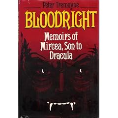 Bloodright: Memoirs of Micrea Son to Dracula