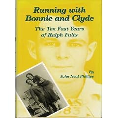 Running With Bonnie and Clyde: The Ten Fast Years of Ralph Fults