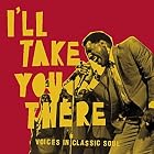 I'll Take You There : Voices In Classic Soul by