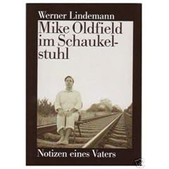 Mike Oldfield im Schaukelstuhl: Notizen eines Vaters (German Edition)