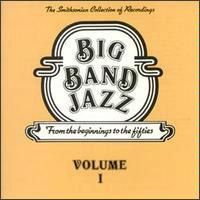 Big Band Jazz, Vol. 1: From the Beginning to the Fifties by  Various Artists 