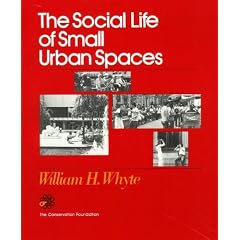 The Social Life of Small Urban Spaces