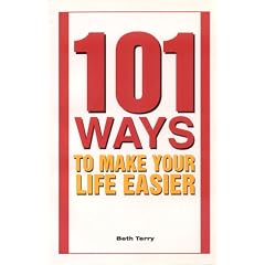 101 Ways to Make Your Life Easier