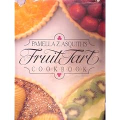 Pamella Z. Asquith's Fruit Tart Cookbook