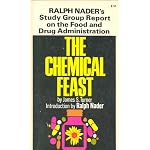 The Chemical Feast: The Ralph Nader Study Group Report on Food Protection and the Food and Drug Administration book cover