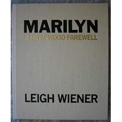 Marilyn: A Hollywood Farewell : The Death and Funeral of Marilyn Monroe