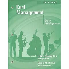Test Bank T/a Cost Management, 1e by Leslie Eldenburg and Susan Wolcott