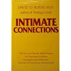 Intimate Connections: The New and Clinically Tested Program for Overcoming Loneliness Developed at the Presbyterian-University of Pennsylvania Medica
