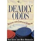 Deadly Odds: Recovery from Compulsive Gambling (A Fireside Parkside Book) by  Ken Estes and Mike Brubaker