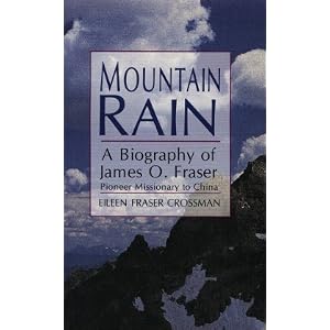 Mountain Rain: A Biography of James O. Fraser : Pioneer Missionary to China (An OMF book) by Eileen Crossman