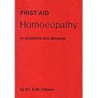 First Aid Homoeopathy in Accidents and Ailments by  D.M. Gibson