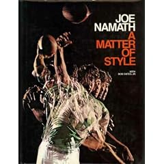 Joe Namath A Matter Of Style
