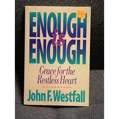 Enough Is Enough: Grace for the Restless Heart
