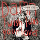 Damn I Wish I Was Your Lover by  Sophie B. Hawkins 