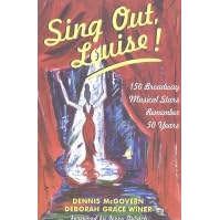 Sing Out Louise: 150 Broadway Musical Stars Remember 50 Years