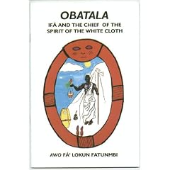 Obatala: Ifa and the Chief of the Spirit of the White Cloth