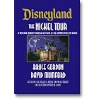Disneyland the Nickel Tour: A Postcard Journey Through a Half Century of the Happiest Place on... by Bruce Gordon, David Mumford, Roger Le Roque, and Nick Farago