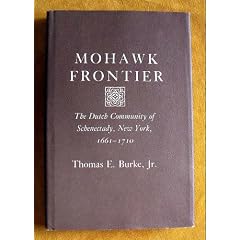Mohawk Frontier: The Dutch Community of Schenectady, New York, 1661-1710