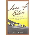 Loss of Eden: A Biography of Charles and Anne Morrow Lindbergh book cover