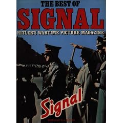Best of Signal: Hitler's Wartime Picture Magazine
