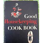 GOOD HOUSEKEEPING COOKBOOK: RECIPES AND METHODS FOR EVERY DAY AND EVERY OCCASION by Dorothy B.