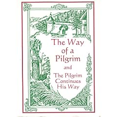 The Way of a Pilgrim and the Pilgrim Continues His Way