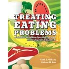 Treating Eating Problems of Children W  Autism Spectrum Disorders and Developmental... by  Keith E. Williams