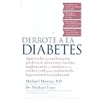 Derrote a la Diabetes: Aproveche La Combinacion Perfecta de Alimentos, Hierbas,... by Michael T. Murray