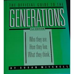 The Official Guide to the Generations: Who They Are, How They Live, What They Think
