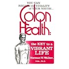 Click here to buy Colon Health Key to Vibrant Life by  Dr. Norman W. Walker.