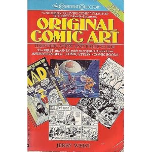Original Comic Art: Identification and Price Guide (The confident collector) by Jerry Weist and Forrest J. Ackerman