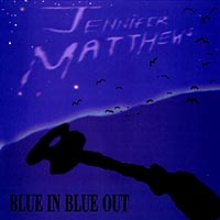 Blue In, Blue Out by Jennifer Matthews