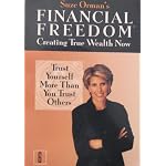 Suze Orman's Financial Freedom Creating True Wealth Now -Trust Yourself More Than You Trust Others No. 6 book cover